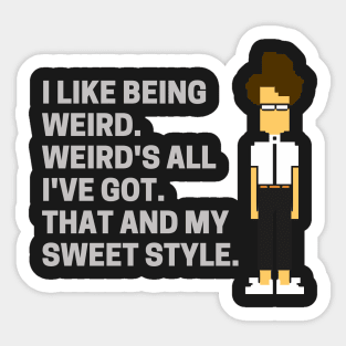 Weird's All I've Got - Moss IT Crowd Sticker